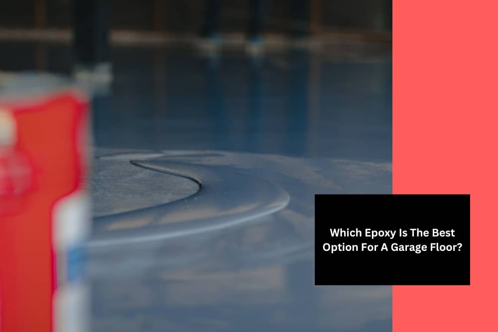 Image presents Which Epoxy Is The Best Option For A Garage Floor