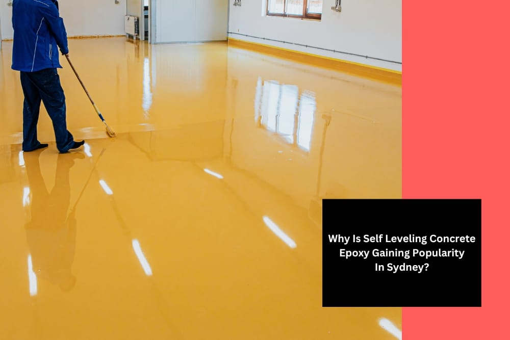 Image presents Why Is Self Leveling Concrete Epoxy Gaining Popularity In Sydney