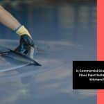 Image presents Is Commercial Grade Epoxy Floor Paint Suitable For Kitchens