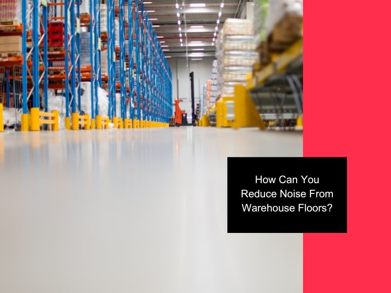 Warehouse floor with shelves, highlighting methods to reduce noise floor and improve work environment in industrial spaces.