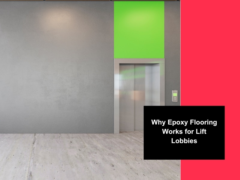 Modern lift lobby with green accent wall, grey epoxy flooring, and a black banner promoting epoxy flooring benefits.